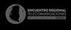 Encuentro Regional de Telecomunicaciones