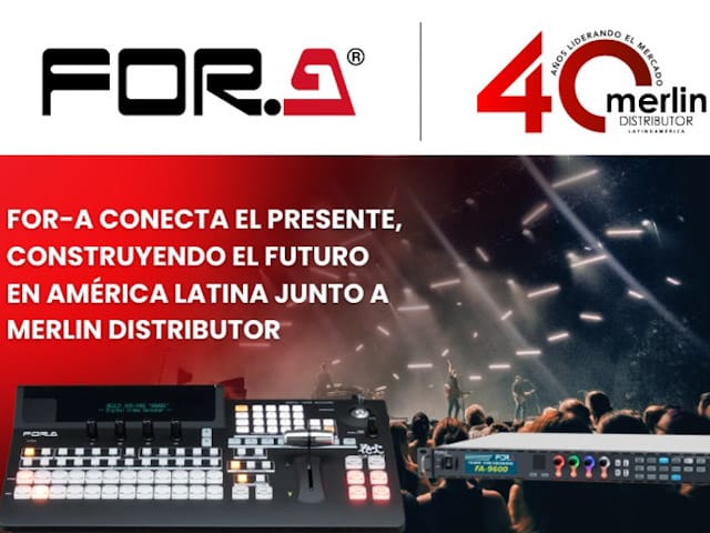 FOR-A: CONSTRUYENDO EL FUTURO EN AMERICA LATINA JUNTO A MERLIN DISTRIBUTOR