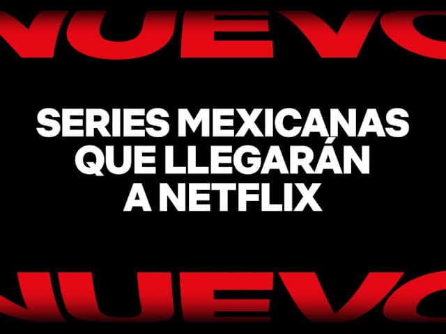 Newsline Report - OTT - Netflix anuncia rodaje de nuevas series mexicanas