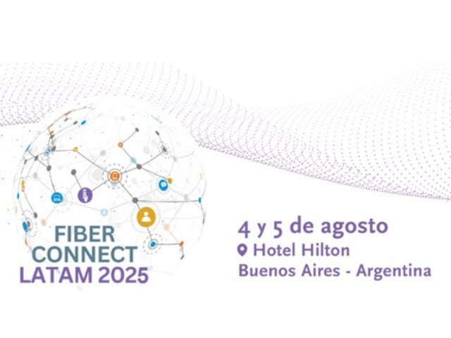 Newsline Report - Plataformas - Buenos Aires ser sede de Fiber Connect LATAM 2025