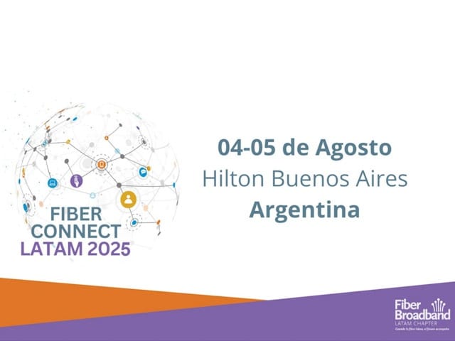 Newsline Report - Plataformas - Fiber Connect Latam Llega a Buenos Aires para Impulsar la Infraestructura Digital
