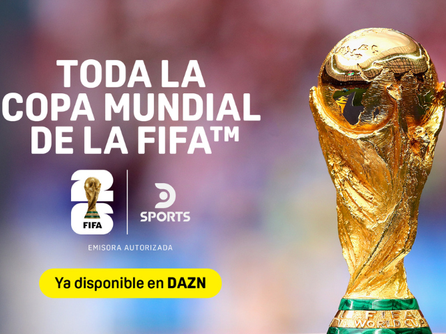 Newsline Report - Plataformas - Mundial 2026: DAZN incorpora la se�al DSPORTS, emisora autorizada de los 104 partidos
