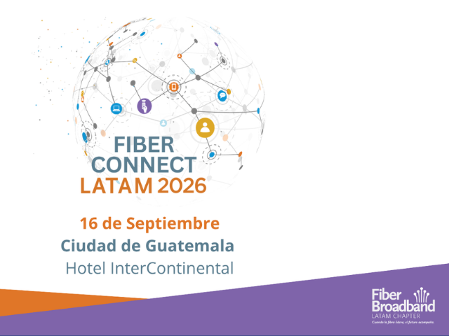 Newsline Report - Tecnolog�a - Fiber Connect LATAM 2026 llevar� a Guatemala el debate sobre infraestructura digital