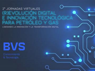 BVS estar presente en las 2 Jornadas Virtuales: Revolucin Digital e Innovacin Tecnolgica para Petrleo y Gas.