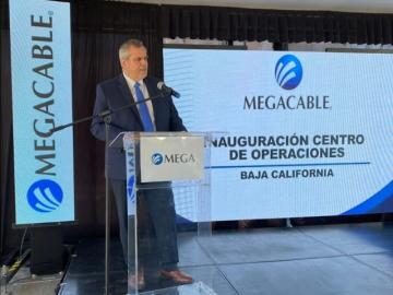 MEGACABLE INAUGURA CENTRO DE OPERACIONES EN BAJA CALIFORNIA