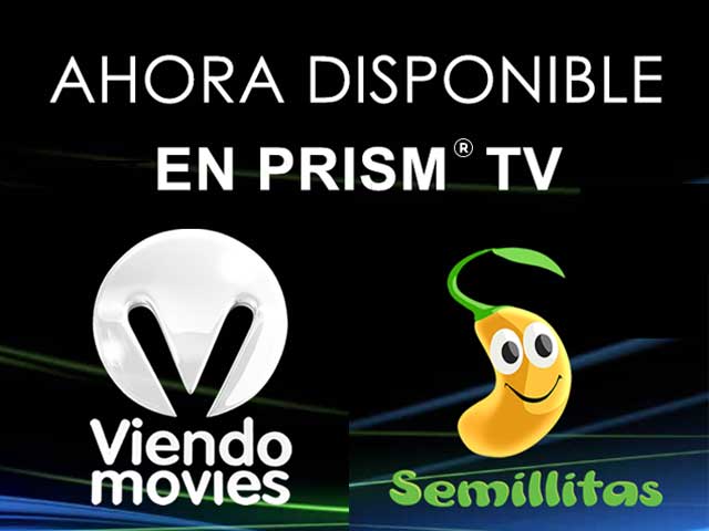 ViendoMovies y Semillitas, ahora disponibles en Prism TV